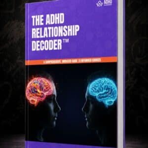 THE ADHD RELATIONSHIP DECODER